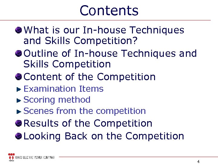 Contents What is our In-house Techniques and Skills Competition? Outline of In-house Techniques and