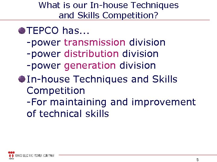 What is our In-house Techniques and Skills Competition? TEPCO has. . . -power transmission