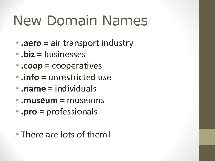 New Domain Names • . aero = air transport industry • . biz =