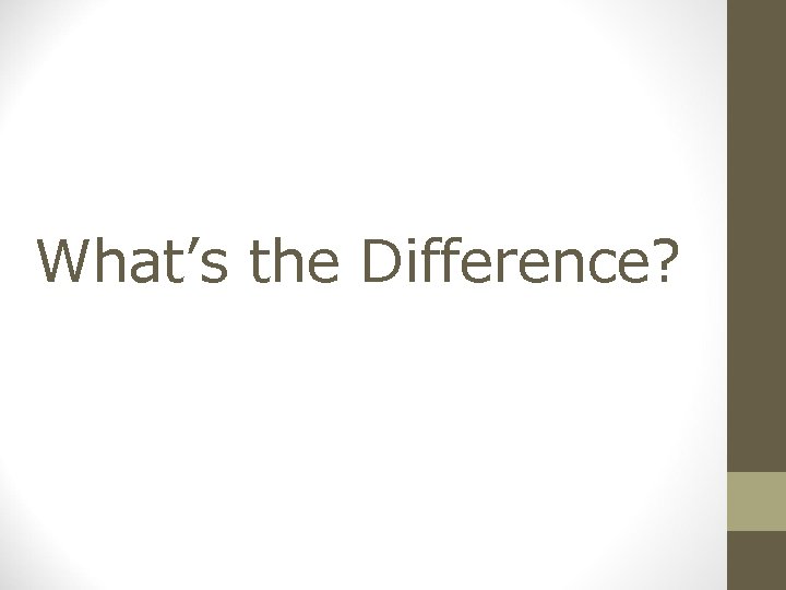 What’s the Difference? 