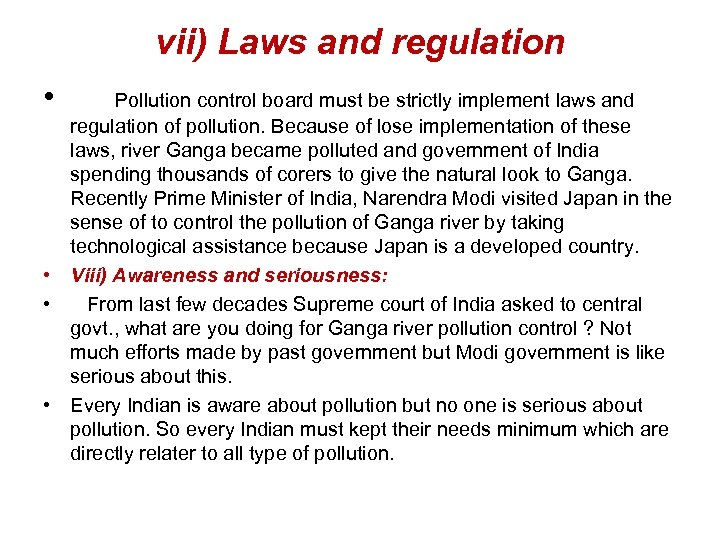 vii) Laws and regulation • Pollution control board must be strictly implement laws and