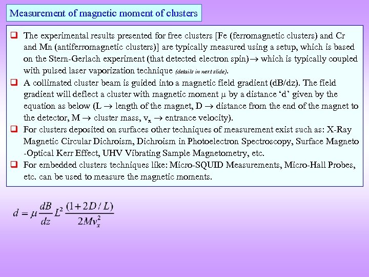 Measurement of magnetic moment of clusters q The experimental results presented for free clusters