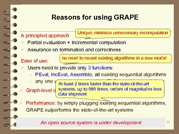 Reasons for using GRAPE Unique: minimize unnecessary recomputation A principled approach ü Partial evaluation