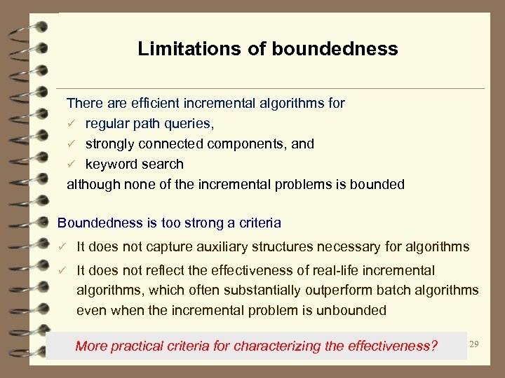 Limitations of boundedness There are efficient incremental algorithms for ü regular path queries, ü