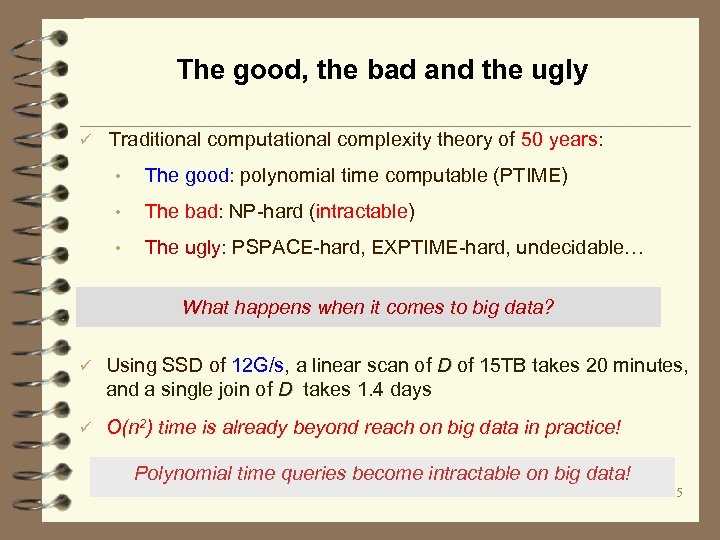 The good, the bad and the ugly ü Traditional computational complexity theory of 50