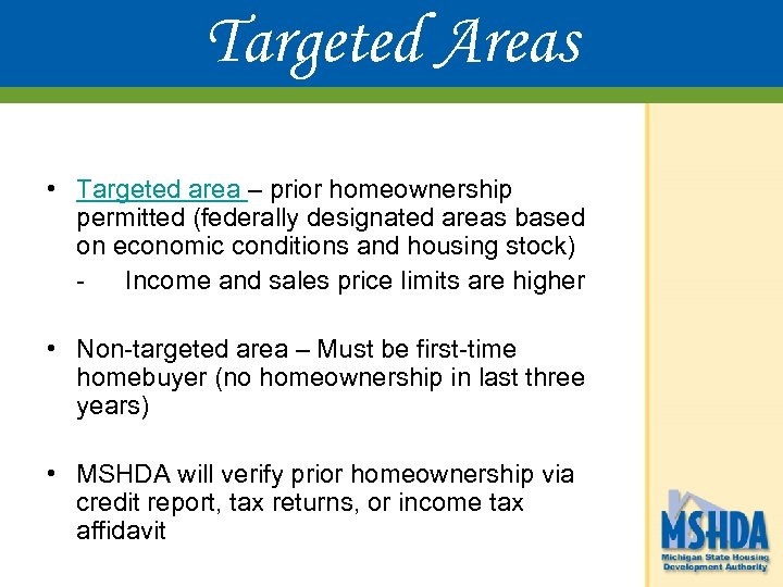 Targeted Areas • Targeted area – prior homeownership permitted (federally designated areas based on