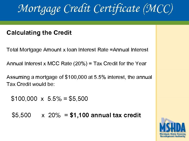Mortgage Credit Certificate (MCC) Calculating the Credit Total Mortgage Amount x loan Interest Rate