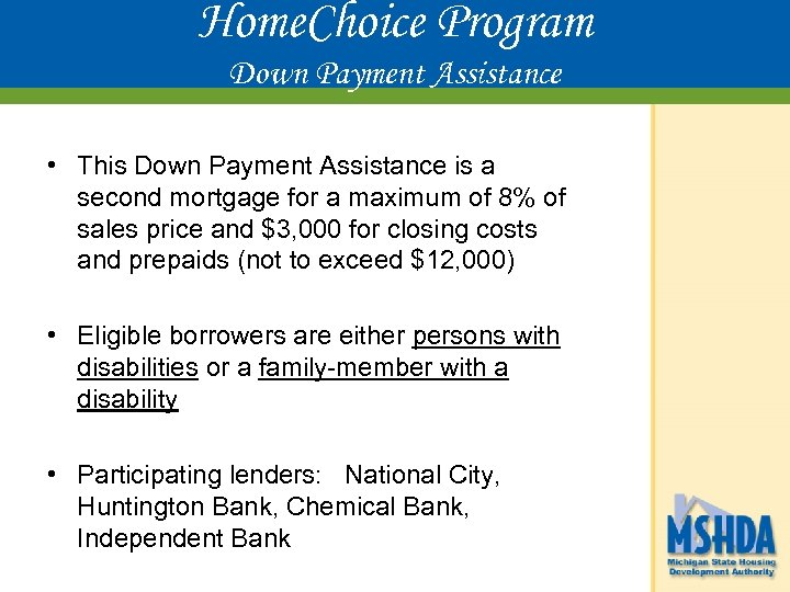 Home. Choice Program Down Payment Assistance • This Down Payment Assistance is a second
