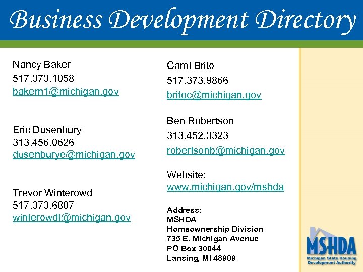 Business Development Directory Nancy Baker 517. 373. 1058 bakern 1@michigan. gov Carol Brito 517.