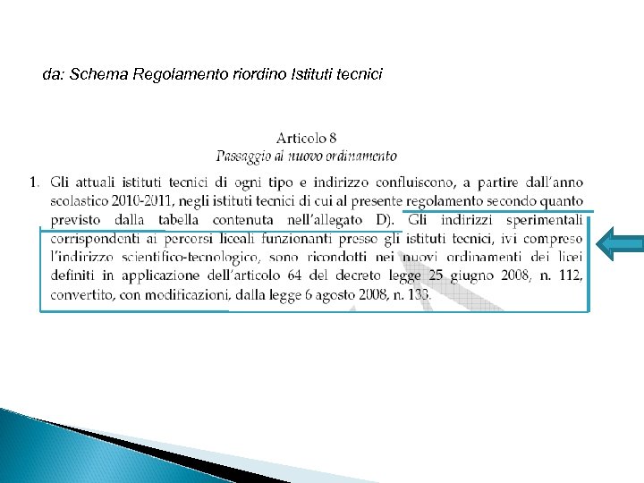 da: Schema Regolamento riordino Istituti tecnici 