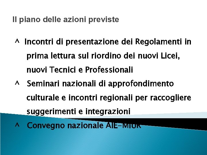 Il piano delle azioni previste ^ Incontri di presentazione dei Regolamenti in prima lettura