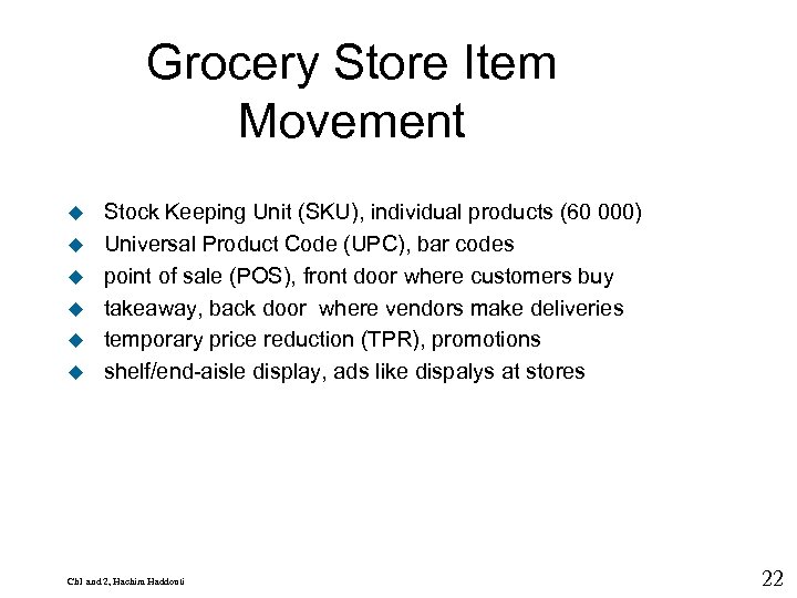 Grocery Store Item Movement u u u 9 Stock Keeping Unit (SKU), individual products