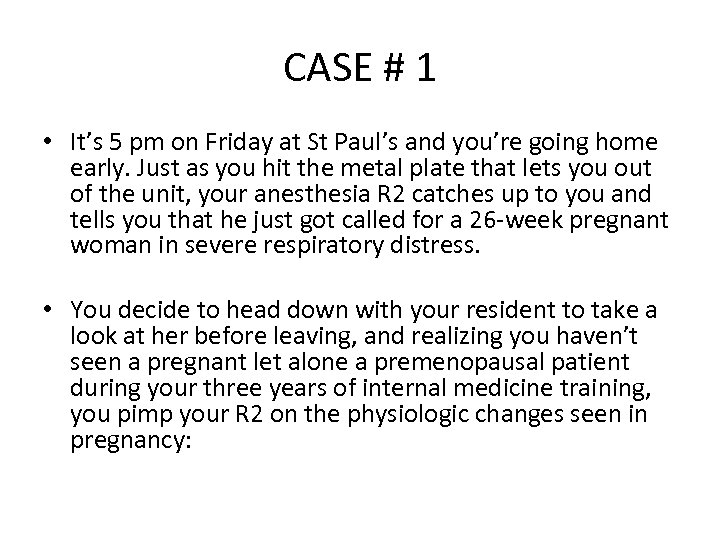 CASE # 1 • It’s 5 pm on Friday at St Paul’s and you’re