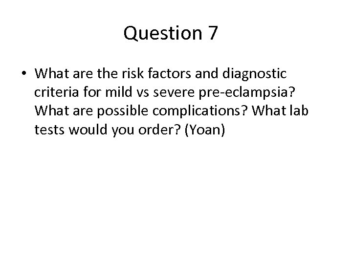 Question 7 • What are the risk factors and diagnostic criteria for mild vs