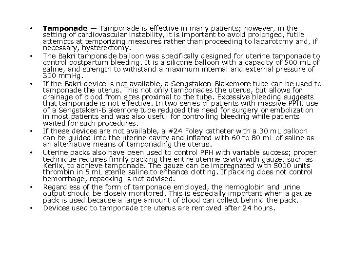  • • Tamponade — Tamponade is effective in many patients; however, in the