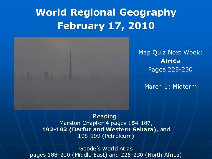 World Regional Geography February 17, 2010 Map Quiz Next Week: Africa Pages 225 -230
