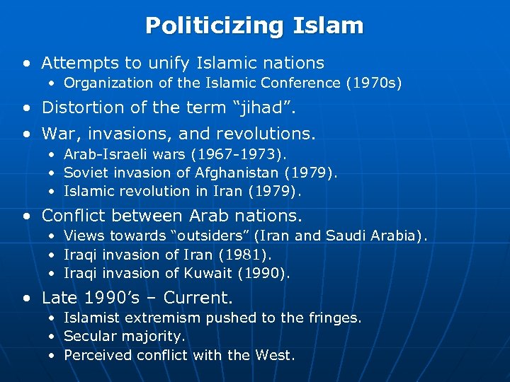 Politicizing Islam • Attempts to unify Islamic nations • Organization of the Islamic Conference