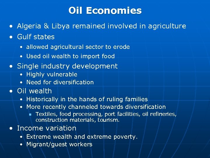 Oil Economies • Algeria & Libya remained involved in agriculture • Gulf states •