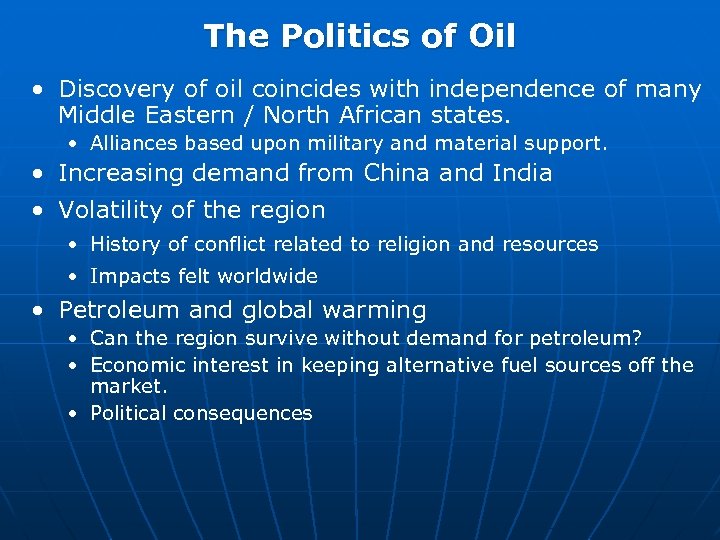 The Politics of Oil • Discovery of oil coincides with independence of many Middle
