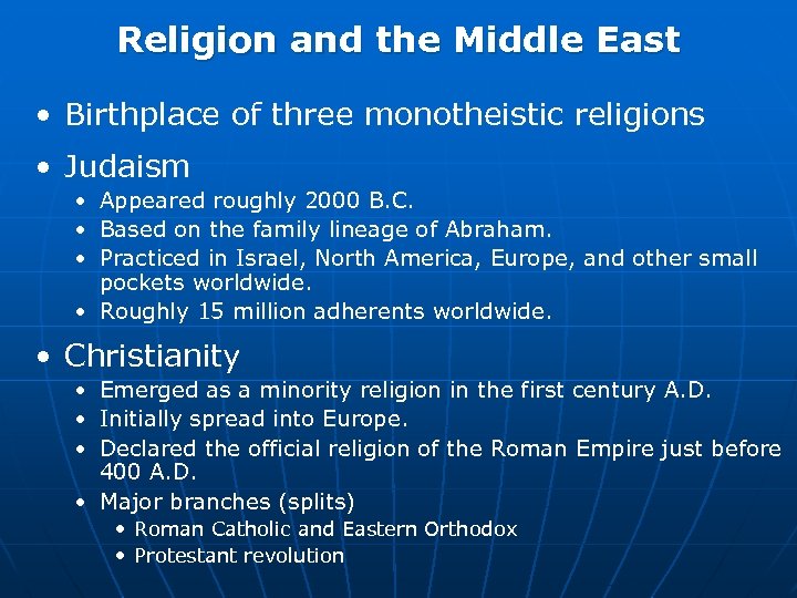 Religion and the Middle East • Birthplace of three monotheistic religions • Judaism •