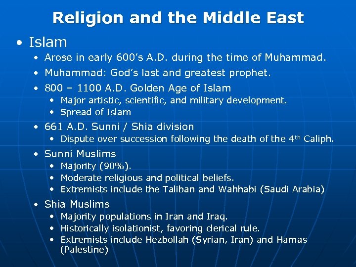 Religion and the Middle East • Islam • Arose in early 600’s A. D.