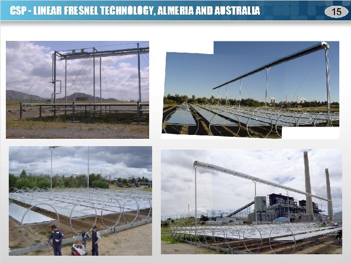 CSP - LINEAR FRESNEL TECHNOLOGY, ALMERIA AND AUSTRALIA 15 