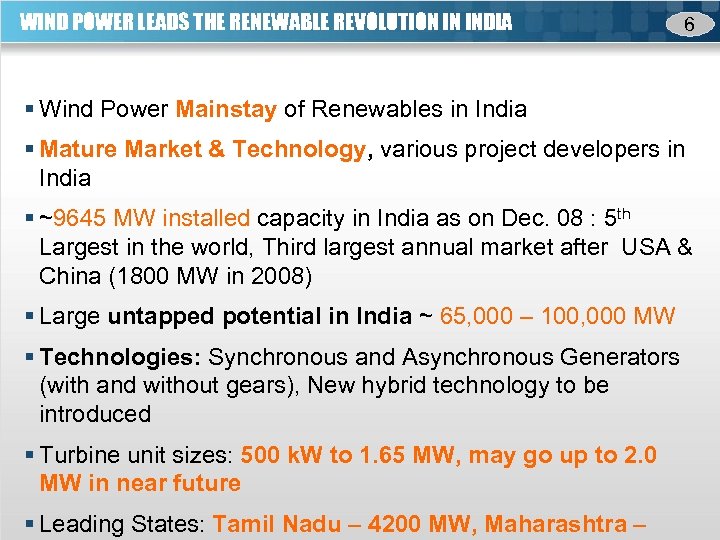 WIND POWER LEADS THE RENEWABLE REVOLUTION IN INDIA 6 § Wind Power Mainstay of