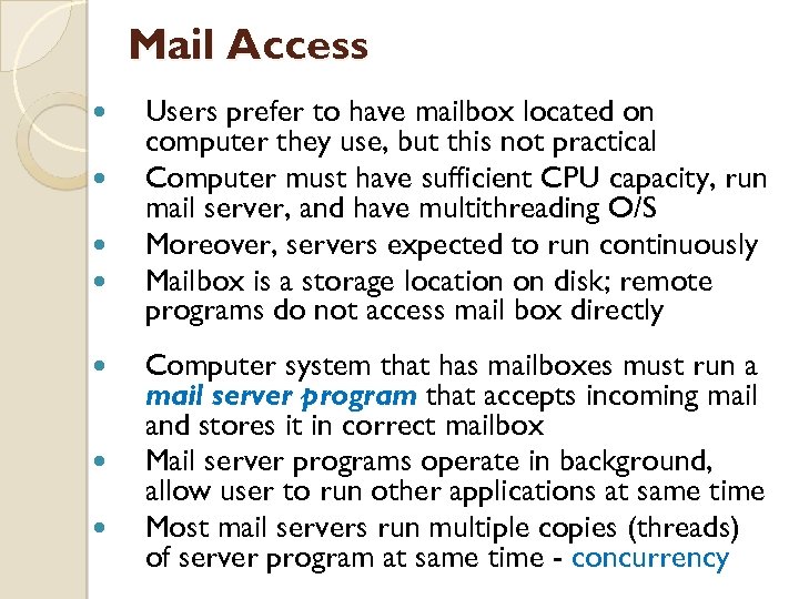 Mail Access Users prefer to have mailbox located on computer they use, but this