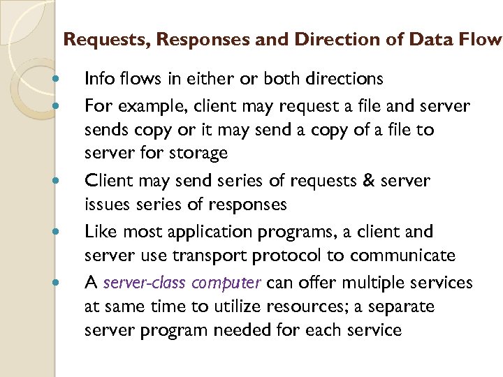 Requests, Responses and Direction of Data Flow Info flows in either or both directions