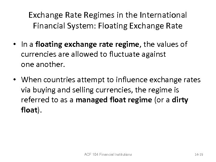 Exchange Rate Regimes in the International Financial System: Floating Exchange Rate • In a