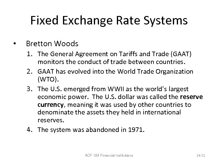Fixed Exchange Rate Systems • Bretton Woods 1. The General Agreement on Tariffs and