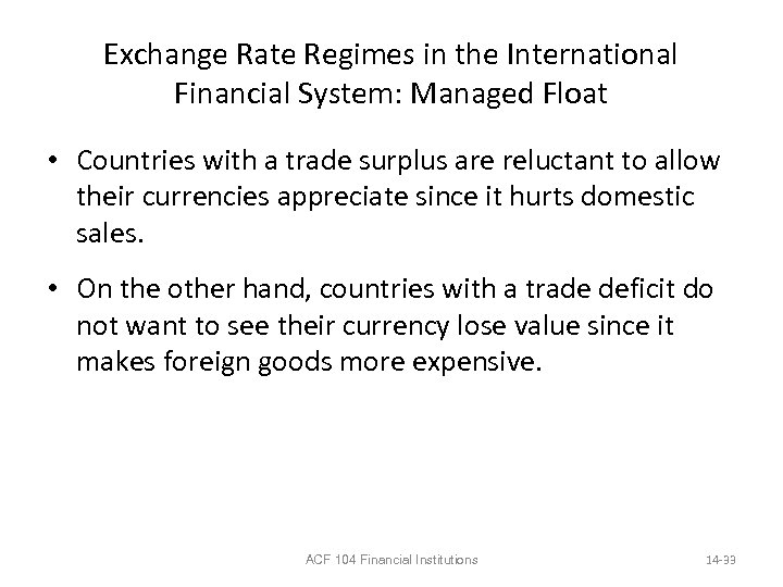 Exchange Rate Regimes in the International Financial System: Managed Float • Countries with a