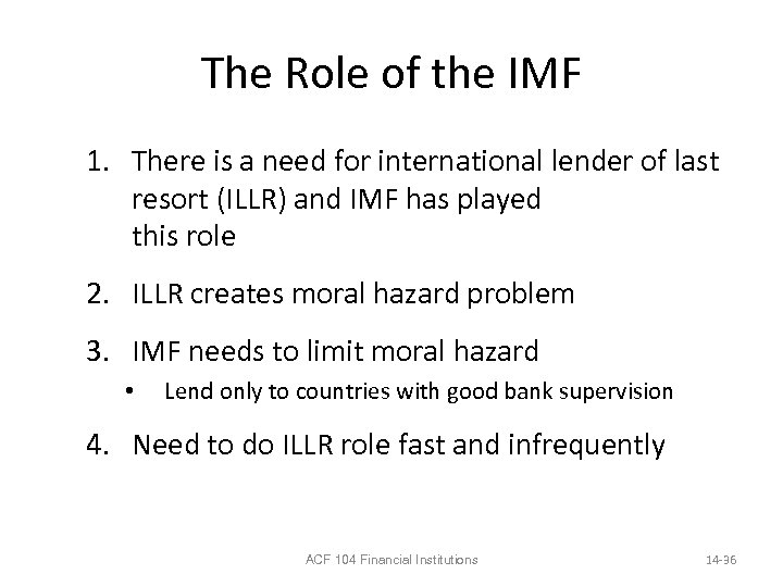 The Role of the IMF 1. There is a need for international lender of