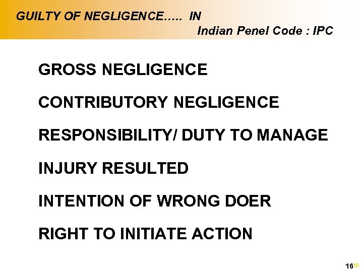 GUILTY OF NEGLIGENCE…. . IN Indian Penel Code : IPC n GROSS NEGLIGENCE n