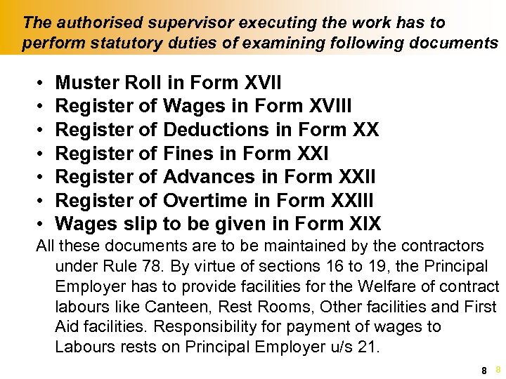 The authorised supervisor executing the work has to perform statutory duties of examining following
