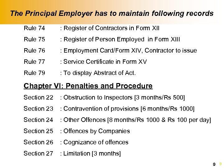 The Principal Employer has to maintain following records n Rule 74 : Register of