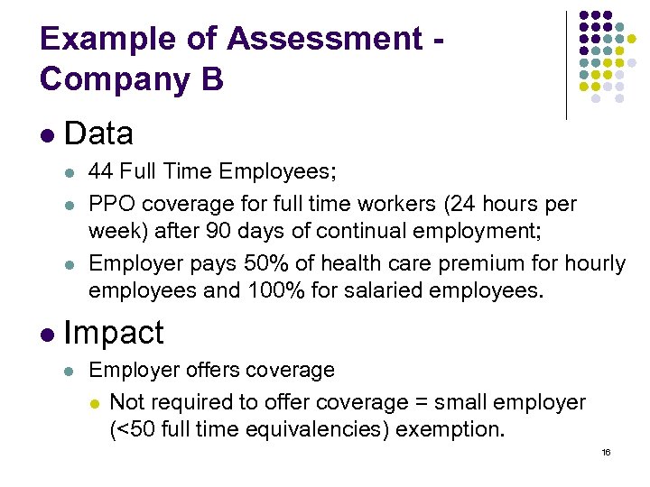 Example of Assessment Company B l Data l l l 44 Full Time Employees;