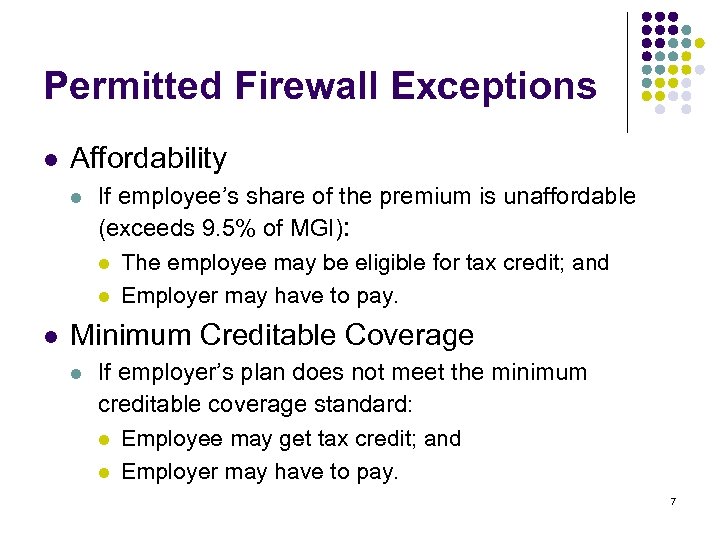 Permitted Firewall Exceptions l Affordability l l If employee’s share of the premium is
