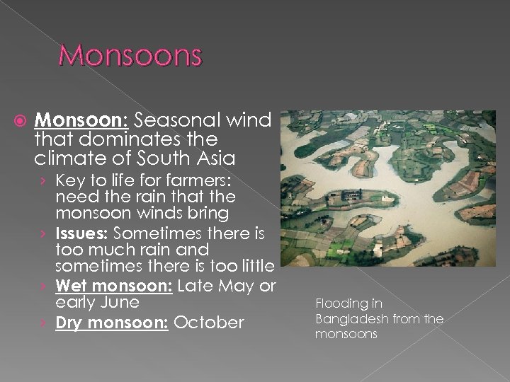 Monsoons Monsoon: Seasonal wind that dominates the climate of South Asia › Key to
