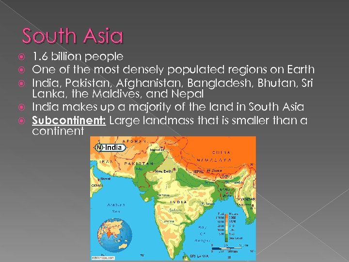 South Asia 1. 6 billion people One of the most densely populated regions on
