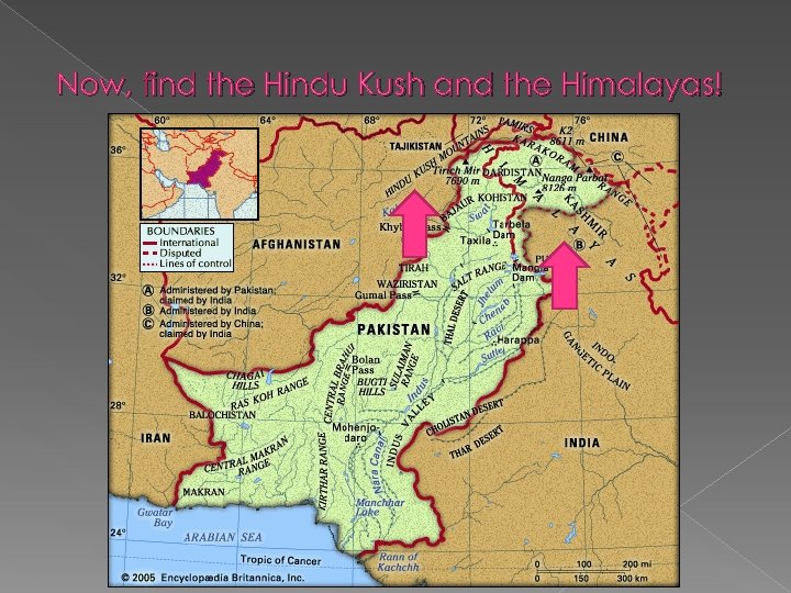 Now, find the Hindu Kush and the Himalayas! 
