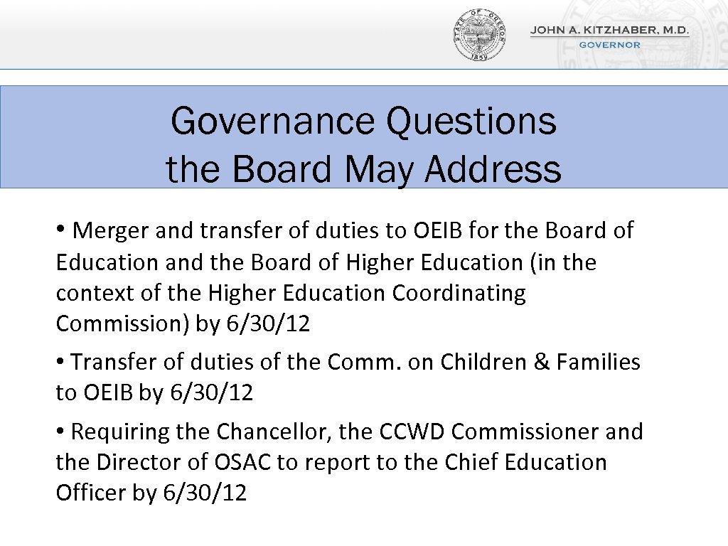 Governance Questions the Board May Address • Merger and transfer of duties to OEIB