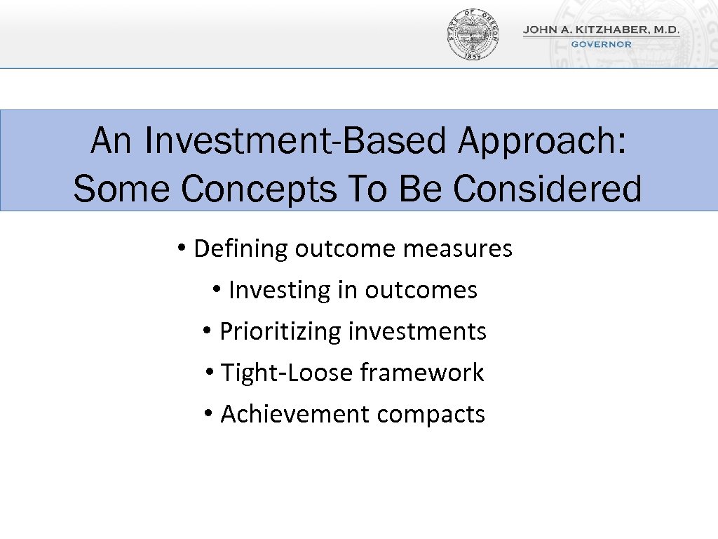 An Investment-Based Approach: Some Concepts To Be Considered • Defining outcome measures • Investing