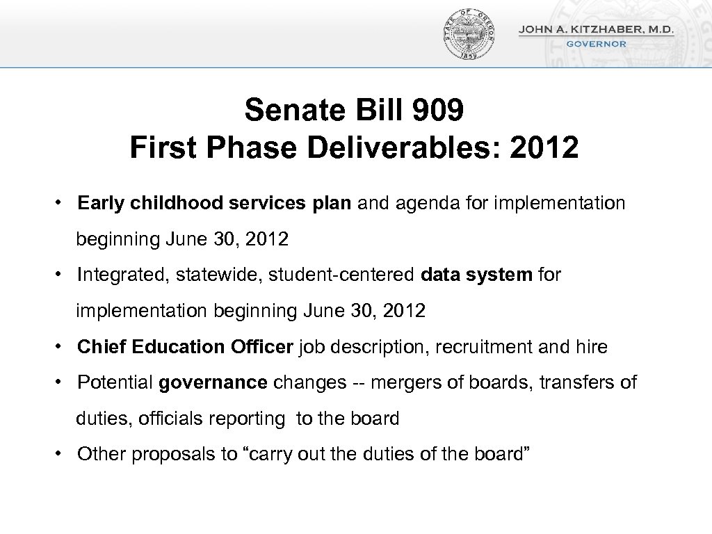 Senate Bill 909 First Phase Deliverables: 2012 • Early childhood services plan and agenda