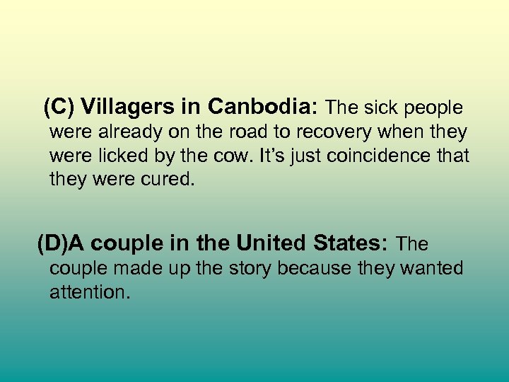 (C) Villagers in Canbodia: The sick people were already on the road to recovery