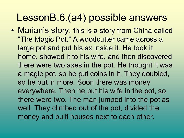 Lesson. B. 6. (a 4) possible answers • Marian’s story: this is a story