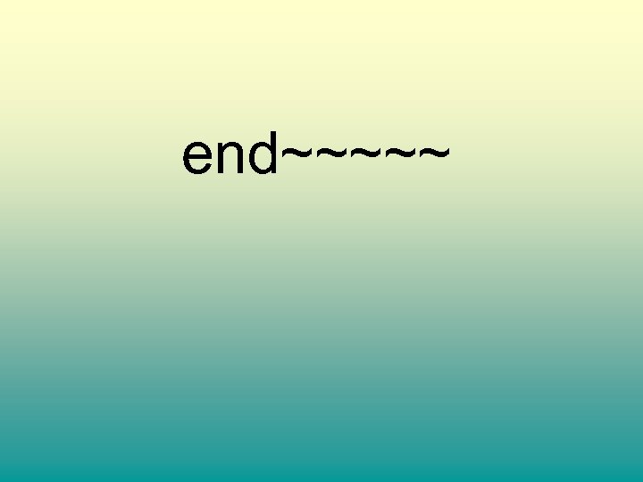 end~~~~~ 