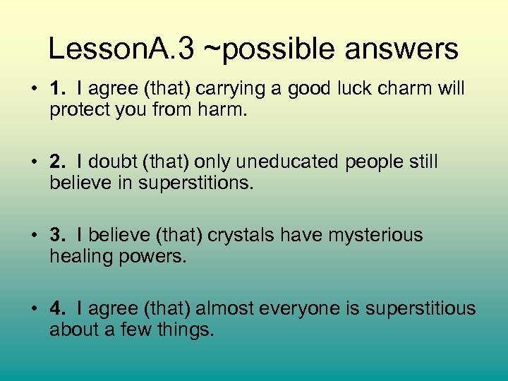 Lesson. A. 3 ~possible answers • 1. I agree (that) carrying a good luck