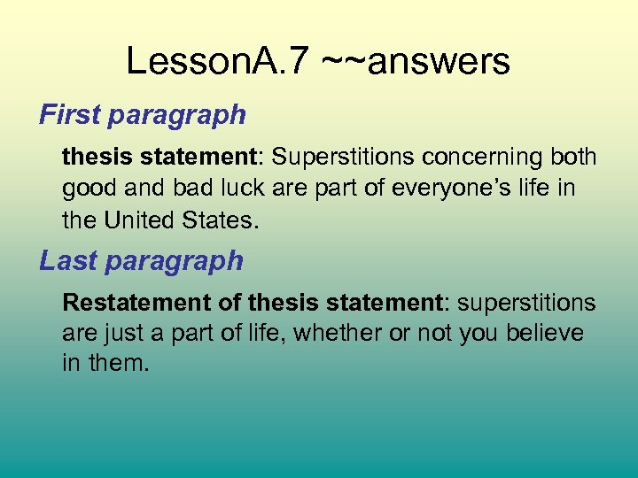 Lesson. A. 7 ~~answers First paragraph thesis statement: Superstitions concerning both good and bad