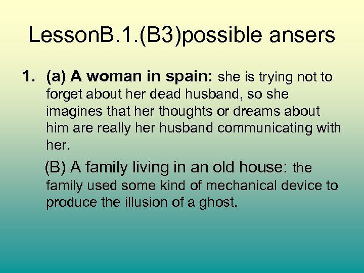 Lesson. B. 1. (B 3)possible ansers 1. (a) A woman in spain: she is